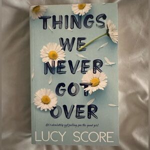 Things We Never Got Over by Lucy Score